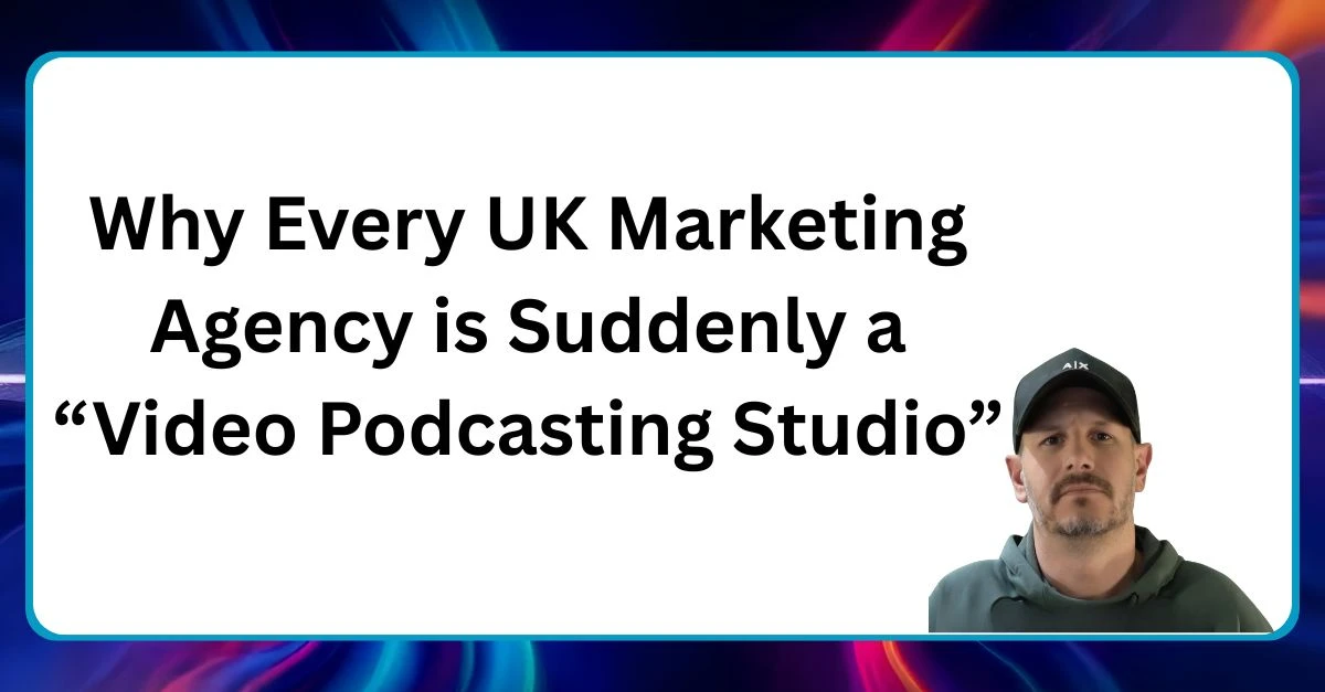 Neal Veglio headshot with text reading Why every UK marketing agency is suddenly a video podcasting studio