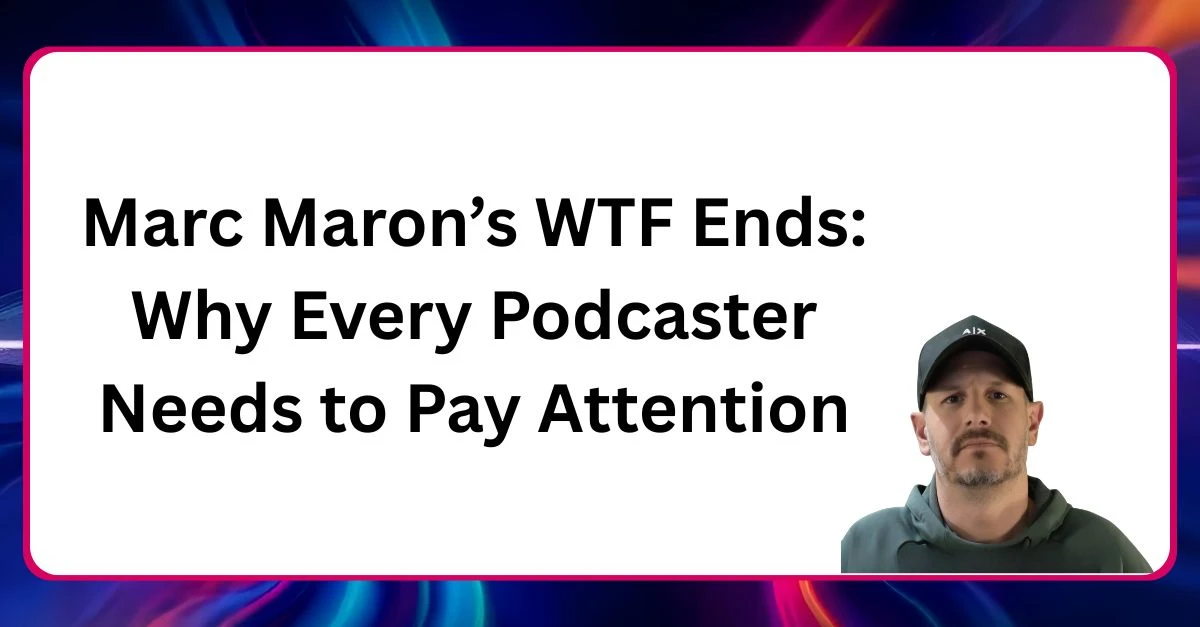 Neal Veglio headshot with text reading Marc Maron's WTF ends why every podcaster needs to pay attention